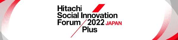 Hitachi Social Innovation Fourum 2022 Japan 2022.10.25-27